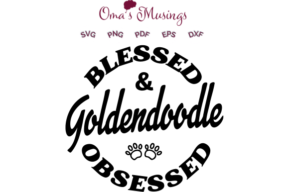Blessed and Goldendoodle Obsessed SVG: Graphics & Crafts Review