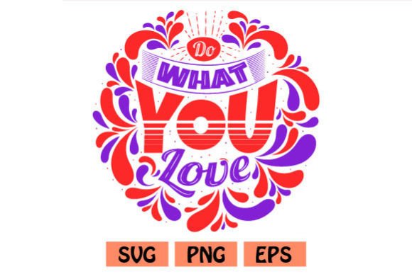 Do What You Love Quotes Graphics for Craft Sellers